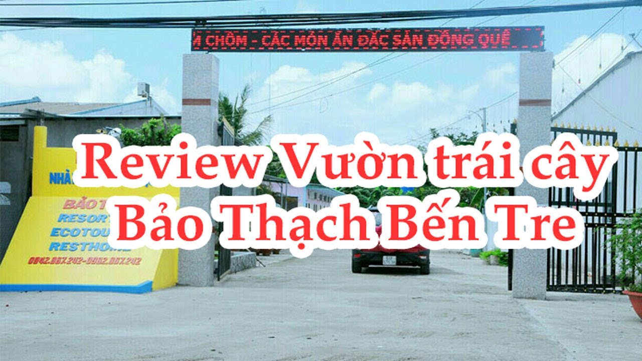 Trải nghiệm một ngày đi vườn trái cây Bảo Thạch Bến Tre